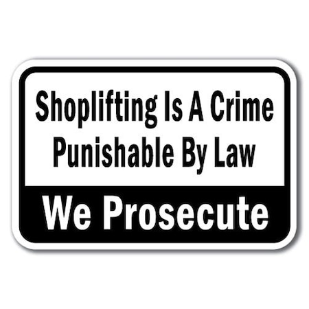 Signmission Shoplifting Is Crime Punishable By Law We Prosecute Heavy Gauge Signs, A-1218 Shoplifting - We Prose A-1218 Shoplifting  - We Prose